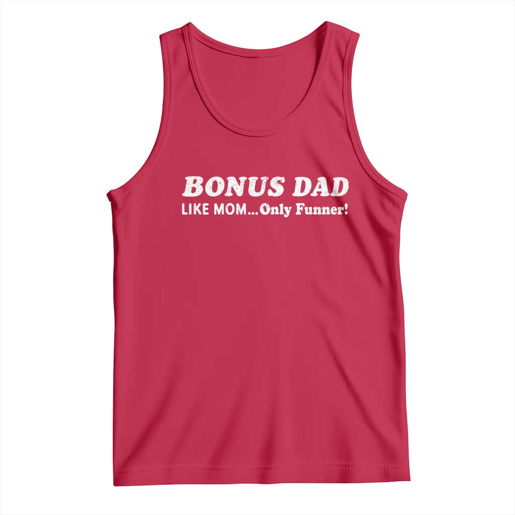Funny Stepdad Tank Top Bonus Dad Like Mom Only Funner Fathers Day