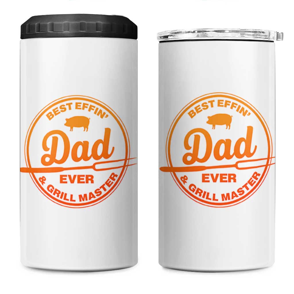 Best Effin Dad Ever And Grill Master 4 in 1 Can Cooler Tumbler Funny Grilling BBQ Sarcastic