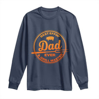 Best Effin Dad Ever And Grill Master Long Sleeve Shirt Funny Grilling BBQ Sarcastic