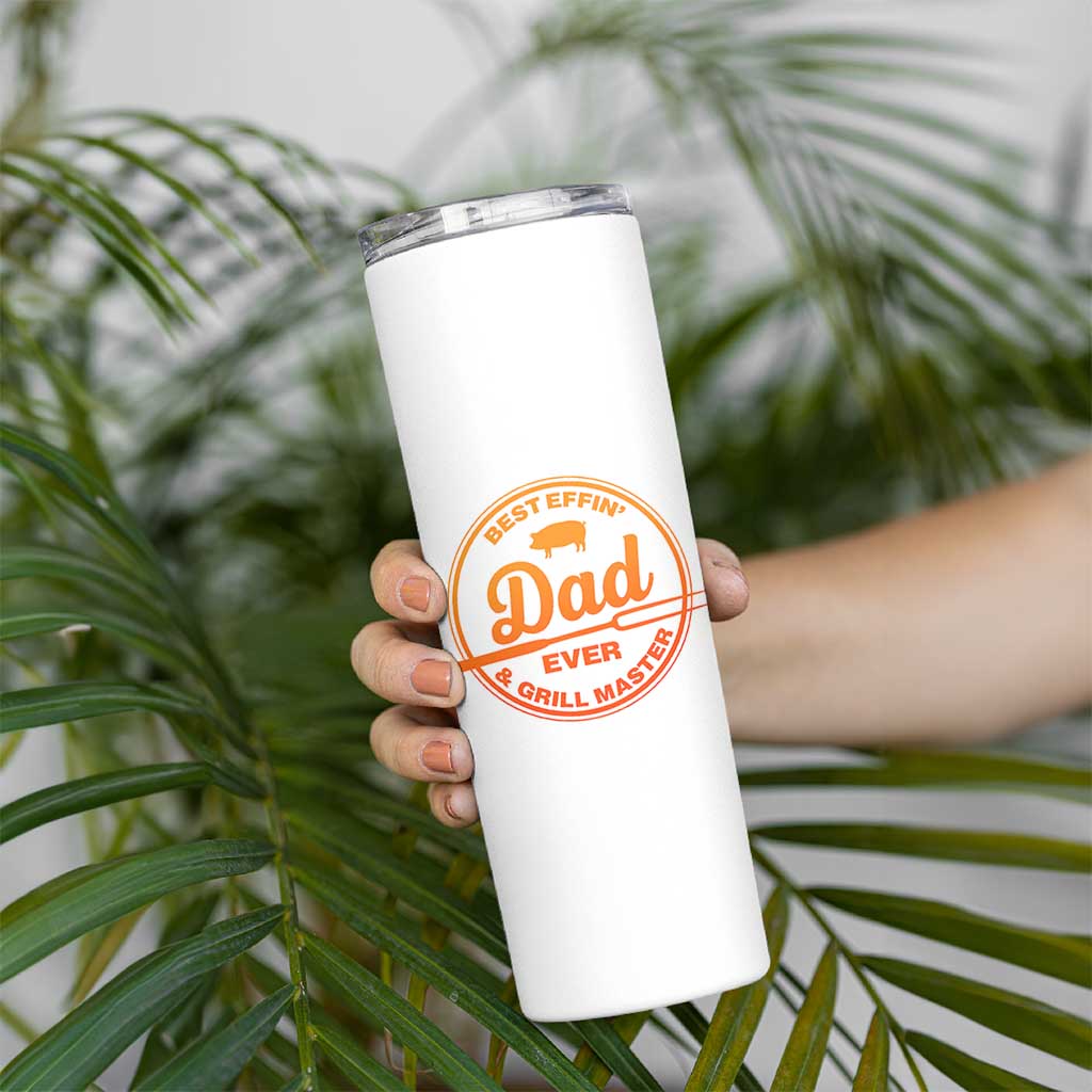 Best Effin Dad Ever And Grill Master Skinny Tumbler Funny Grilling BBQ Sarcastic