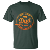 Best Effin Dad Ever And Grill Master T Shirt Funny Grilling BBQ Sarcastic