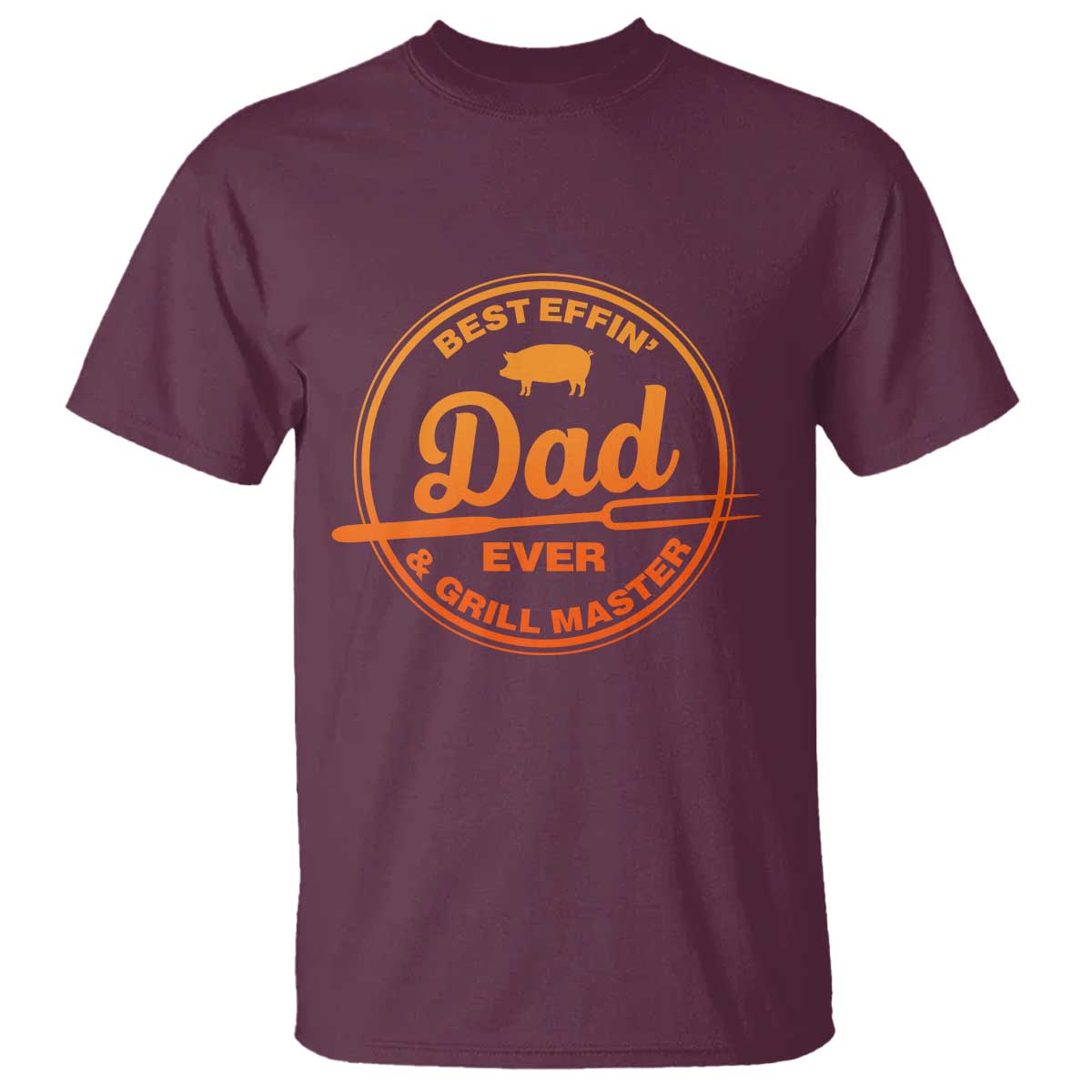 Best Effin Dad Ever And Grill Master T Shirt Funny Grilling BBQ Sarcastic