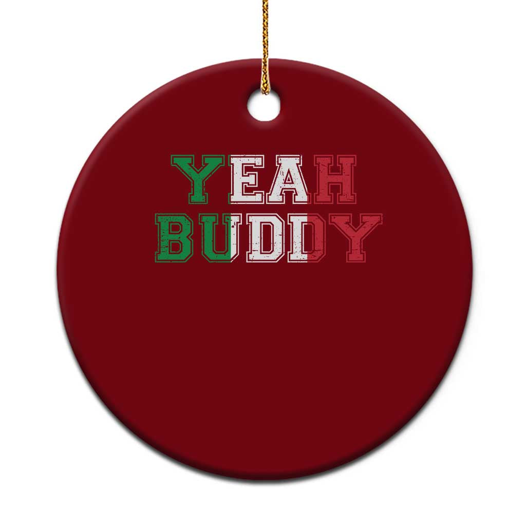 Yeah Buddy Italian Flag Ceramic Ornament Vintage Retro - Wonder Print Shop