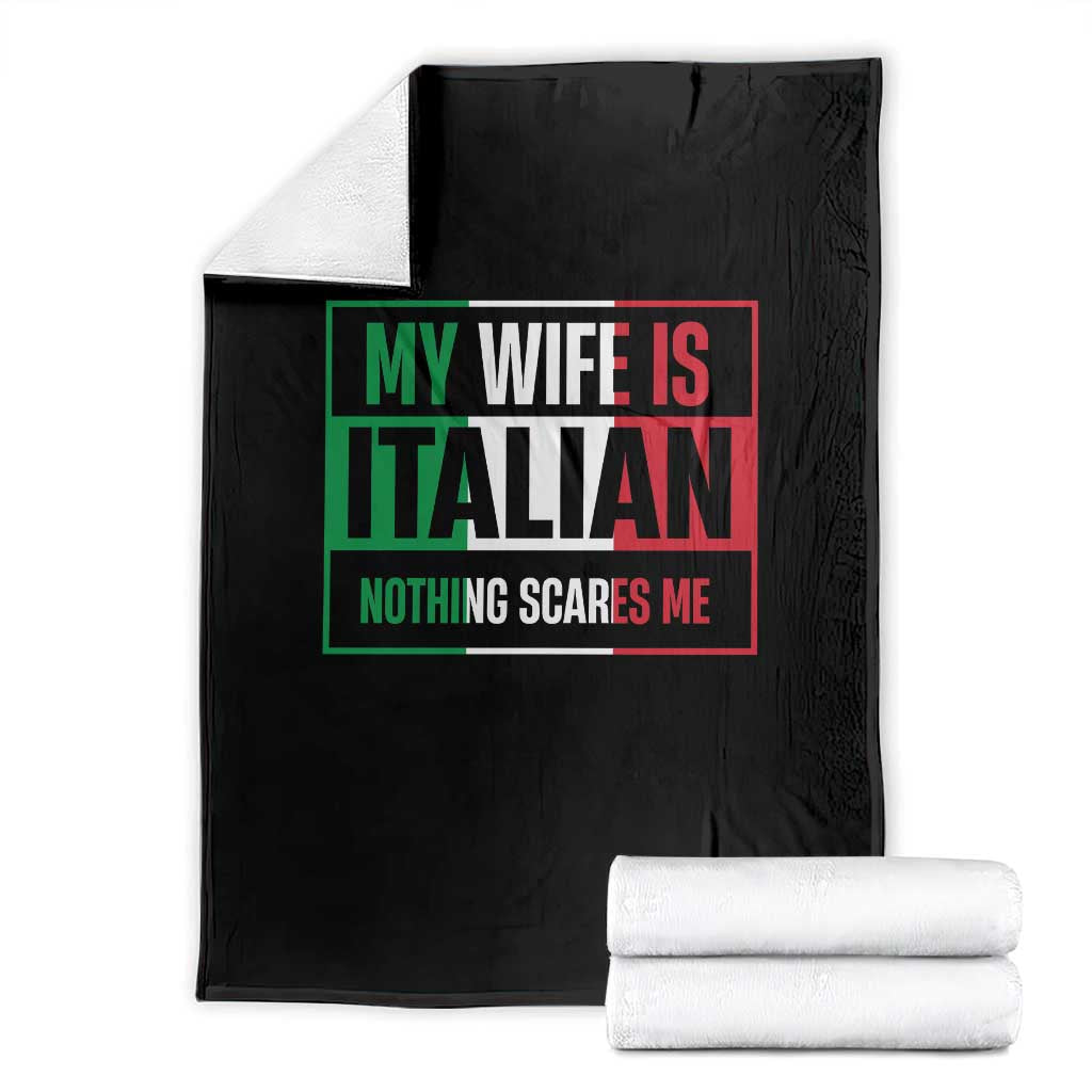 My Wife is Italian Nothing Scares Me Throw Blanket Funny Husband Italia Flag - Wonder Print Shop