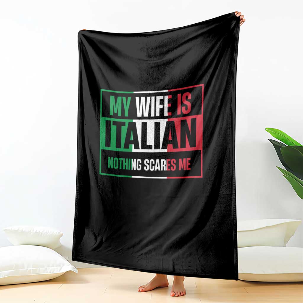 My Wife is Italian Nothing Scares Me Throw Blanket Funny Husband Italia Flag - Wonder Print Shop