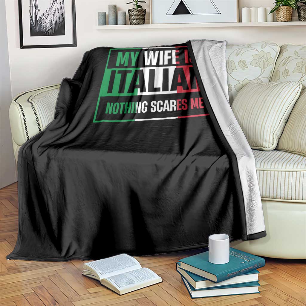 My Wife is Italian Nothing Scares Me Throw Blanket Funny Husband Italia Flag - Wonder Print Shop