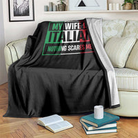 My Wife is Italian Nothing Scares Me Throw Blanket Funny Husband Italia Flag - Wonder Print Shop
