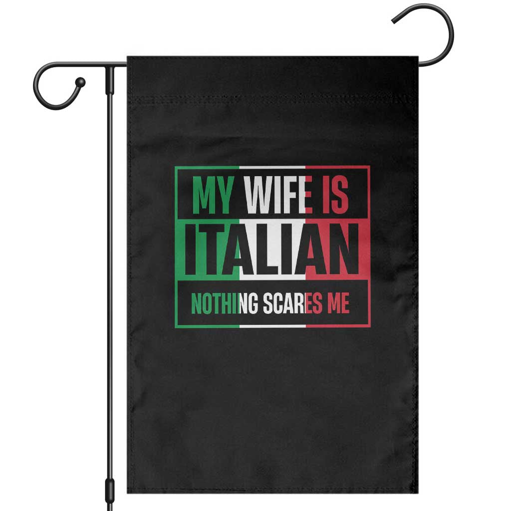 My Wife is Italian Nothing Scares Me Garden Flag Funny Husband Italia Flag - Wonder Print Shop