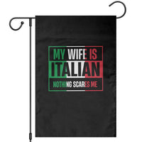 My Wife is Italian Nothing Scares Me Garden Flag Funny Husband Italia Flag - Wonder Print Shop