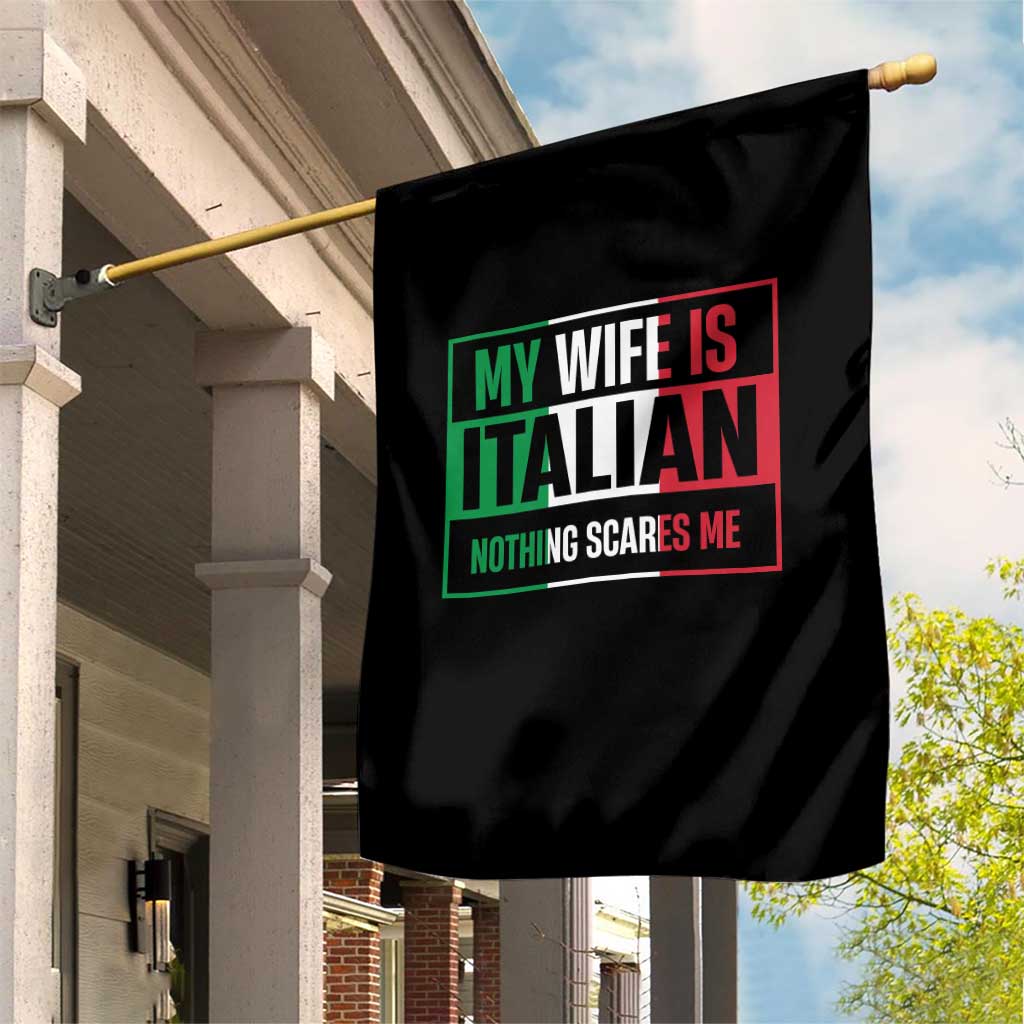 My Wife is Italian Nothing Scares Me Garden Flag Funny Husband Italia Flag - Wonder Print Shop