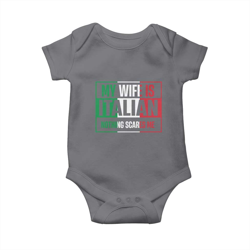 My Wife is Italian Nothing Scares Me Baby Onesie Funny Husband Italia Flag - Wonder Print Shop