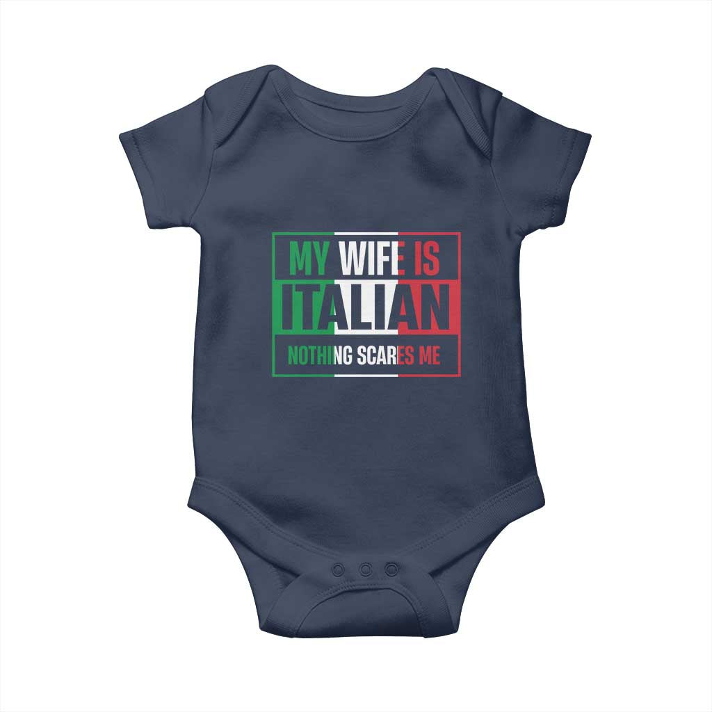 My Wife is Italian Nothing Scares Me Baby Onesie Funny Husband Italia Flag - Wonder Print Shop