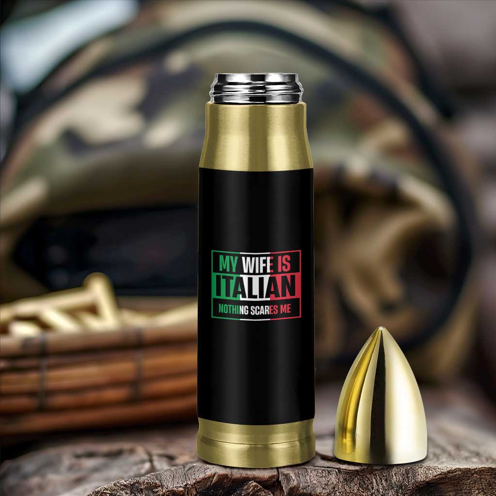 My Wife is Italian Nothing Scares Me Bullet Tumbler Funny Husband Italia Flag - Wonder Print Shop