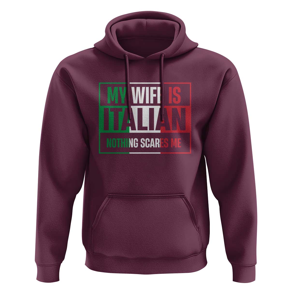 My Wife is Italian Nothing Scares Me Hoodie Funny Husband Italia Flag - Wonder Print Shop
