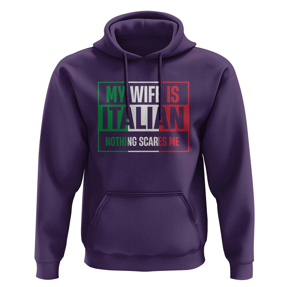 My Wife is Italian Nothing Scares Me Hoodie Funny Husband Italia Flag - Wonder Print Shop