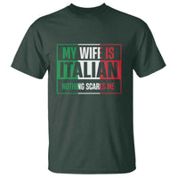 My Wife is Italian Nothing Scares Me T Shirt Funny Husband Italia Flag - Wonder Print Shop