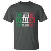 My Wife is Italian Nothing Scares Me T Shirt Funny Husband Italia Flag - Wonder Print Shop