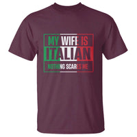 My Wife is Italian Nothing Scares Me T Shirt Funny Husband Italia Flag - Wonder Print Shop