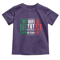 My Wife is Italian Nothing Scares Me Toddler T Shirt Funny Husband Italia Flag - Wonder Print Shop