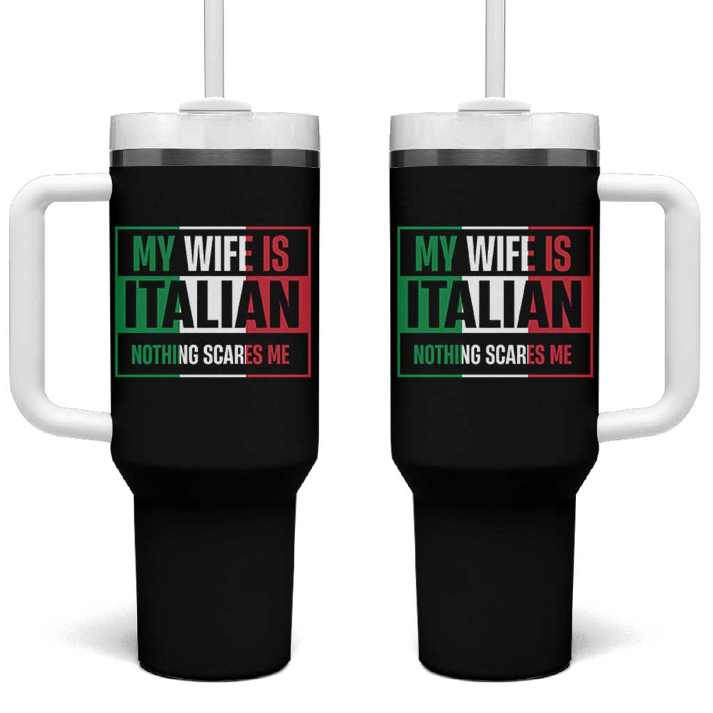 My Wife is Italian Nothing Scares Me Tumbler With Handle Funny Husband Italia Flag - Wonder Print Shop