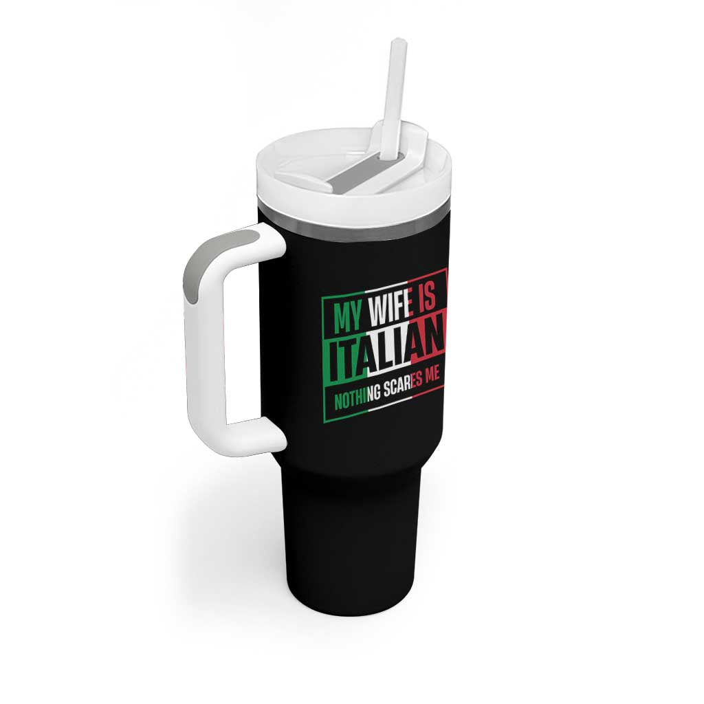 My Wife is Italian Nothing Scares Me Tumbler With Handle Funny Husband Italia Flag - Wonder Print Shop