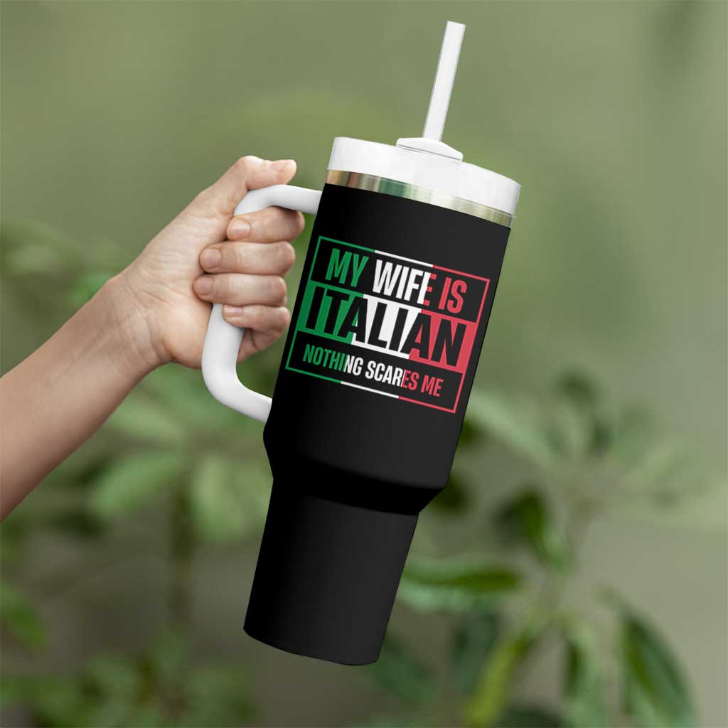 My Wife is Italian Nothing Scares Me Tumbler With Handle Funny Husband Italia Flag - Wonder Print Shop