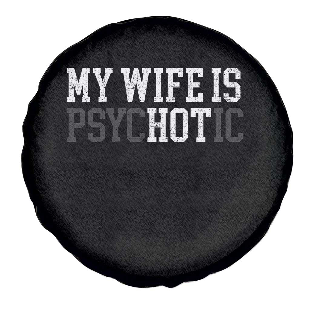 Funny Husband Spare Tire Cover My Wife Is Psychotic Humor Sarcasm - Wonder Print Shop