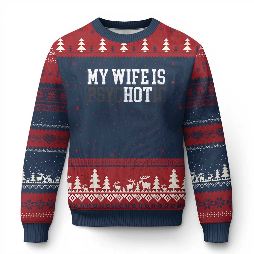 Funny Husband Ugly Christmas Sweater My Wife Is Psychotic Humor Sarcasm - Wonder Print Shop