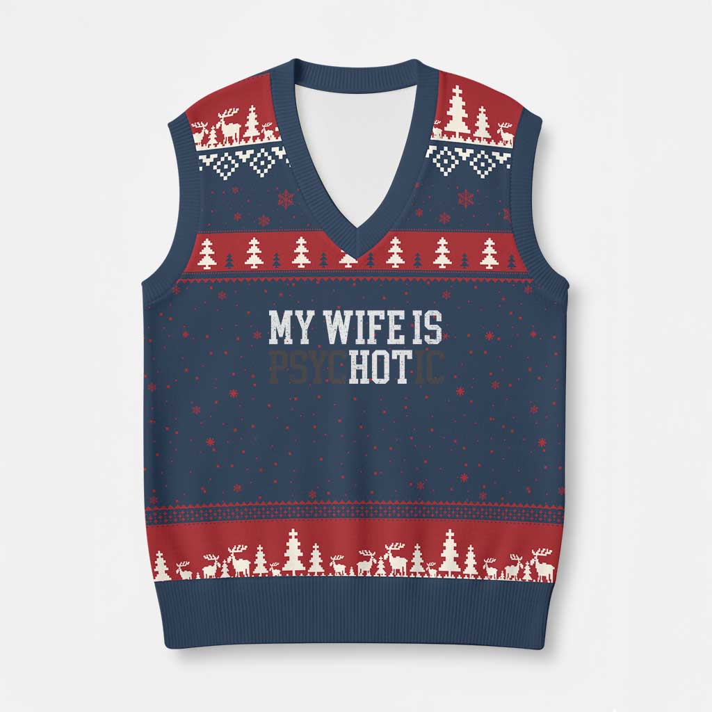 Funny Husband V-Neck Knit Sweater Vest My Wife Is Psychotic Humor Sarcasm - Wonder Print Shop