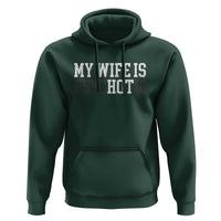 Funny Husband Hoodie My Wife Is Psychotic Humor Sarcasm - Wonder Print Shop