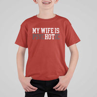 Funny Husband T Shirt For Kid My Wife Is Psychotic Humor Sarcasm - Wonder Print Shop