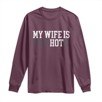 Funny Husband Long Sleeve Shirt My Wife Is Psychotic Humor Sarcasm - Wonder Print Shop