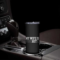 Funny Husband Skinny Tumbler My Wife Is Psychotic Humor Sarcasm - Wonder Print Shop