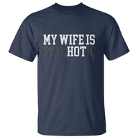 Funny Husband T Shirt My Wife Is Psychotic Humor Sarcasm - Wonder Print Shop