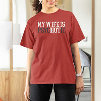 Funny Husband T Shirt For Women My Wife Is Psychotic Humor Sarcasm - Wonder Print Shop