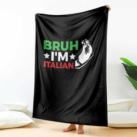 Bruh Im Italian Throw Blanket Italy Flag Italian Festival Funny Italian - Wonder Print Shop