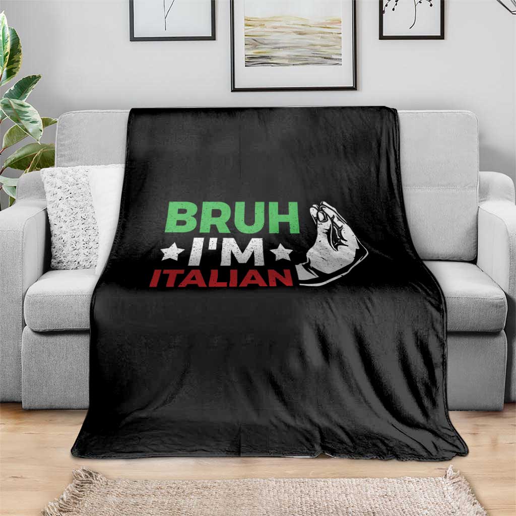 Bruh Im Italian Throw Blanket Italy Flag Italian Festival Funny Italian - Wonder Print Shop