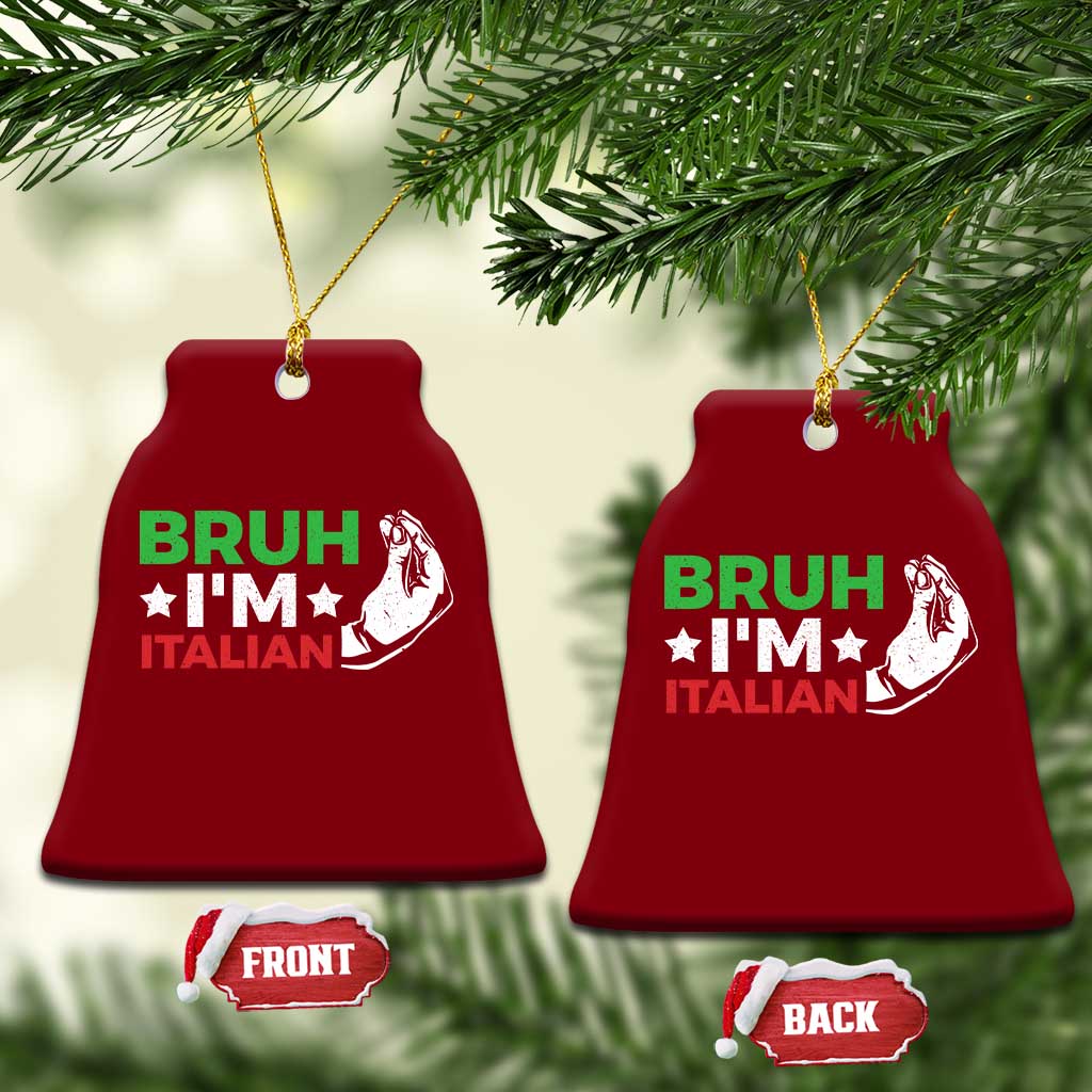 Bruh Im Italian Ceramic Ornament Italy Flag Italian Festival Funny Italian - Wonder Print Shop