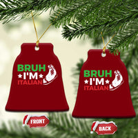 Bruh Im Italian Ceramic Ornament Italy Flag Italian Festival Funny Italian - Wonder Print Shop