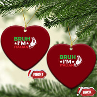 Bruh Im Italian Ceramic Ornament Italy Flag Italian Festival Funny Italian - Wonder Print Shop