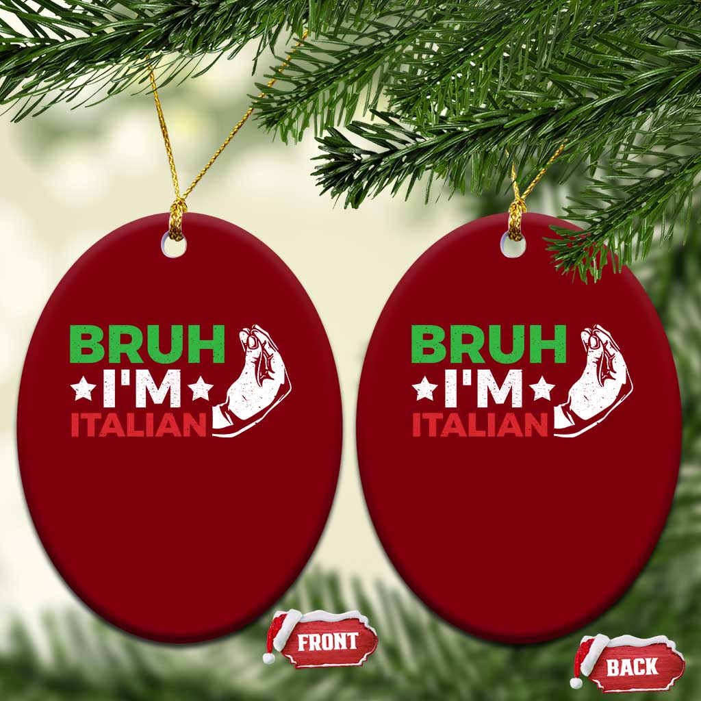 Bruh Im Italian Ceramic Ornament Italy Flag Italian Festival Funny Italian - Wonder Print Shop