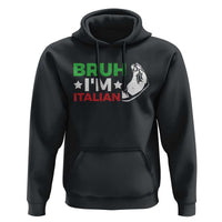 Bruh Im Italian Hoodie Italy Flag Italian Festival Funny Italian - Wonder Print Shop