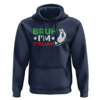 Bruh Im Italian Hoodie Italy Flag Italian Festival Funny Italian - Wonder Print Shop