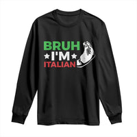 Bruh Im Italian Long Sleeve Shirt Italy Flag Italian Festival Funny Italian - Wonder Print Shop