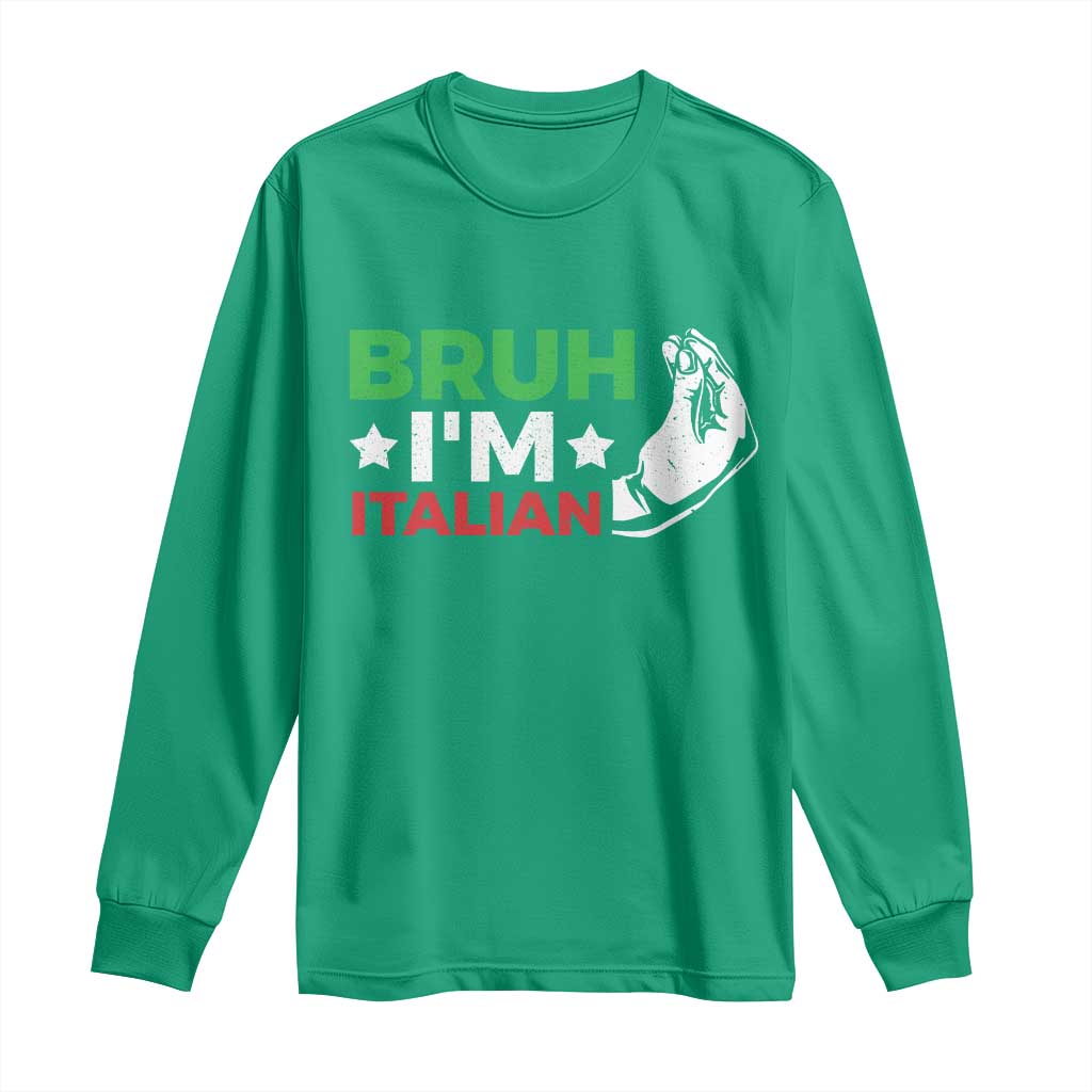 Bruh Im Italian Long Sleeve Shirt Italy Flag Italian Festival Funny Italian - Wonder Print Shop