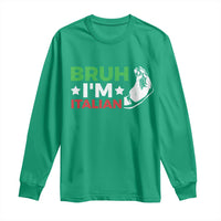 Bruh Im Italian Long Sleeve Shirt Italy Flag Italian Festival Funny Italian - Wonder Print Shop