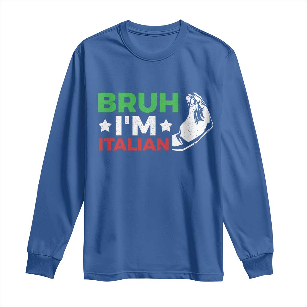 Bruh Im Italian Long Sleeve Shirt Italy Flag Italian Festival Funny Italian - Wonder Print Shop