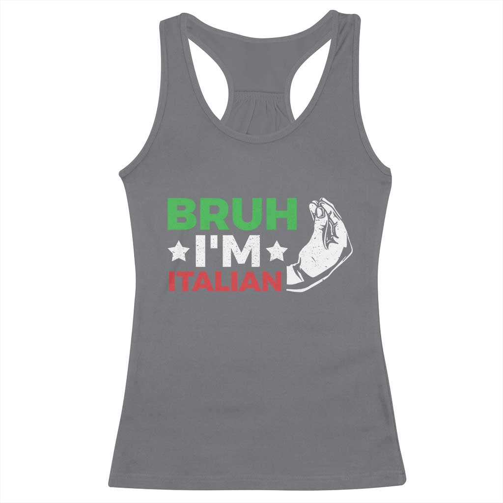 Bruh Im Italian Racerback Tank Top Italy Flag Italian Festival Funny Italian - Wonder Print Shop