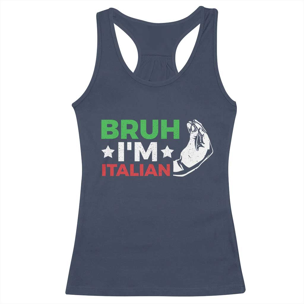 Bruh Im Italian Racerback Tank Top Italy Flag Italian Festival Funny Italian - Wonder Print Shop
