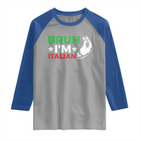 Bruh Im Italian Raglan Shirt Italy Flag Italian Festival Funny Italian - Wonder Print Shop